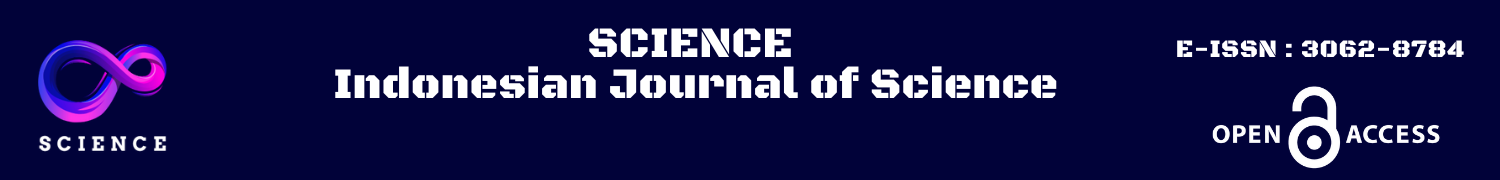 Science: Indonesian Journal of Science E-ISSN 3062-8784 Frekuensi terbit 6 kali dalam 1 tahun